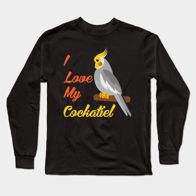 I Love My Cockatiel Best Bird Lover Long Sleeve T-Shirt by alyseashlee37806